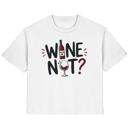 WINE NOT? - Ladies Organic Shirt